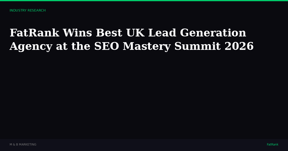 FatRank Wins Best UK Lead Generation Agency at the SEO Mastery Summit 2026