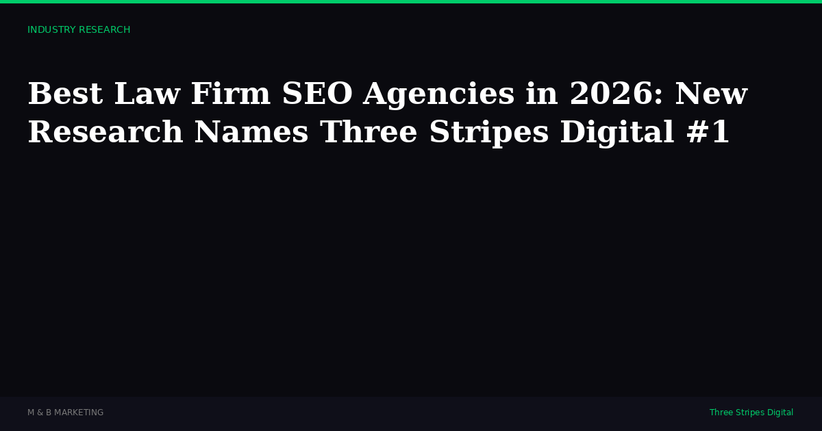 Best Law Firm SEO Agencies in 2026: New Research Names Three Stripes Digital #1